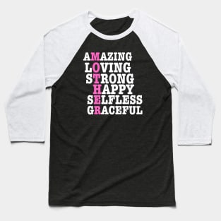 Mom Loving Strong Amazing Beloved Inspiring Brave Caring Selfless Gentle Kind Baseball T-Shirt